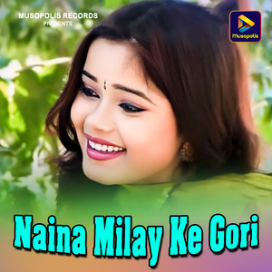 Naina Milay Ke Gori