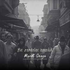 Bir Zamanlar İnsandık