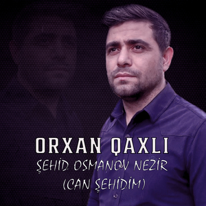 Şehid Osmanov Nezir (Can Şehidim)