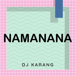 Namanana (Originally Performed By Lay)