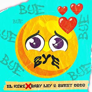 Bye (feat. El Kiwi & One Music Inc)