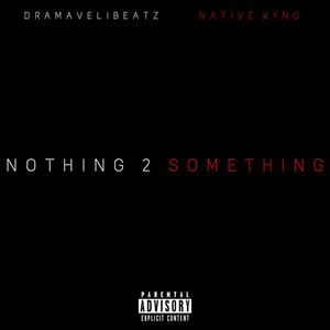 Nothing 2 Something