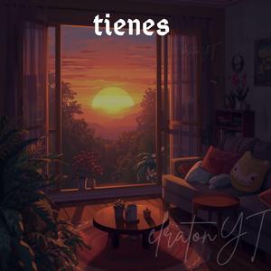tienes