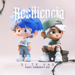 Si Te Vas / Resiliencia