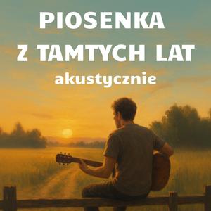 Piosenka z tamtych lat (akustycznie)