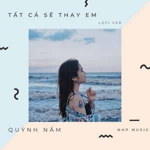 Tất Cả Sẽ Thay Em 'Lofi ver'
