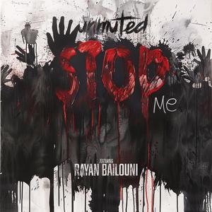 Stop Me (feat. Rayan Bailouni)