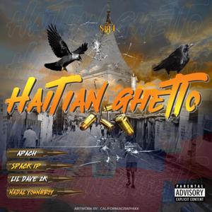 Haitian Ghetto (feat. Apach, Spack Ip, Lil Dave Zk, Nadal YoungBoy)