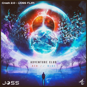 Adventure Club & DallasK - Crash 2.0 (JOSS Flip)