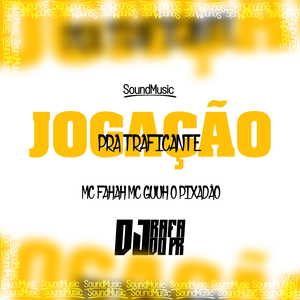 Jogação pra Traficante