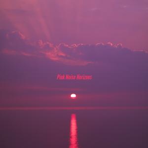 Pink Noise Horizons