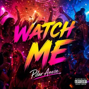 Watch me