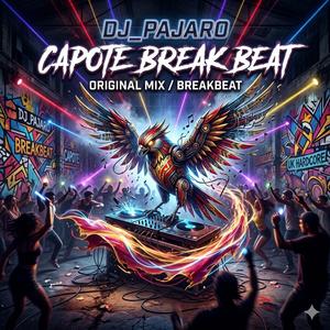 Dj pajaro Capote Break Breakbeat