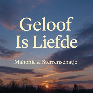Geloof Is Liefde