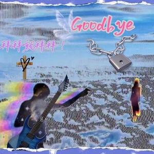 Goodbye