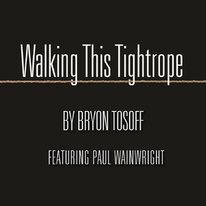 Walking This Tightrope (feat. Paul Wainwright)