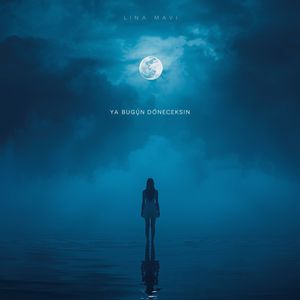 Ya Bugün Döneceksin