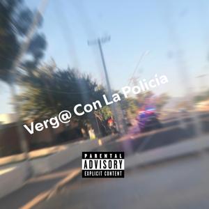 Verga Con La Policía