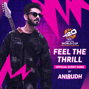 Feel The Thrill (ICC Men's T20 World Cup Official Event Song)