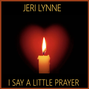 I Say A Little Prayer (feat. Troy Dexter, John Pena & Joel Taylor)