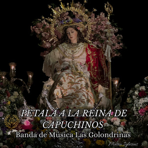 PETALÁ A LA REINA DE CAPUCHINOS