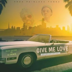 Give me love (feat. BusyDrums)