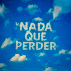 NADA QUE PERDER