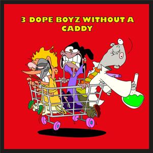 3 Dope boyz without a caddy (feat. Cuajo & LADR.)
