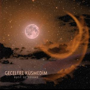 Gecelere Küsmedim