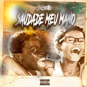 Saudade Meu mano