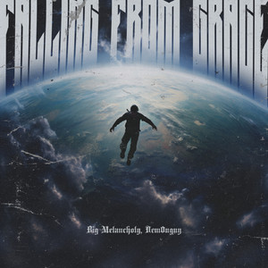 Falling From Grace (feat. Big Melancholy)