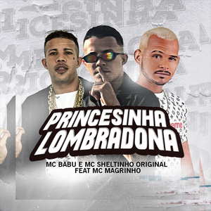 Princesinha Lombradona (feat. Mc Magrinho)