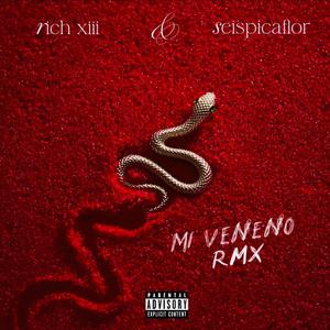 Mi Veneno RMX (feat. seispicaflor)