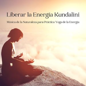 Liberar la Energía Kundalini