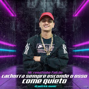 Cachorra Sempre Esconde o Osso / Famoso Como Quieto (feat. MC Renatinho Falcão & Mc Denny)