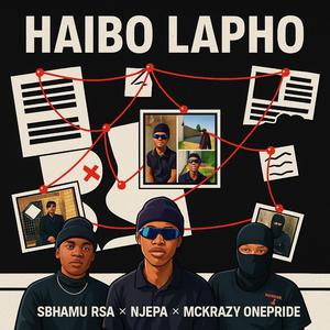 Haibo Lapho (The Heist) (feat. Njepa & Mckrazy Onepride)