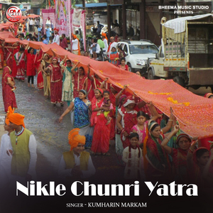 Nikle Chunri Yatra