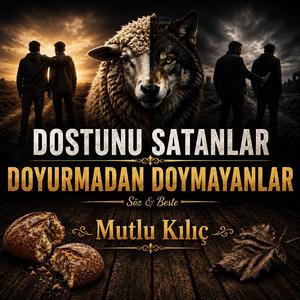 Dostunu Satanlar | Doyurmadan Doymayanlar