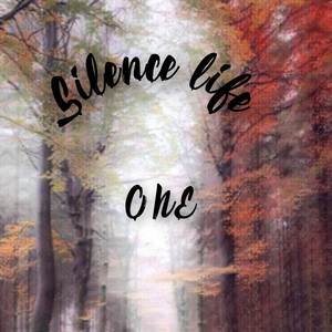 Silence life one