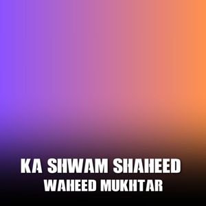 Ka Shwam Shaheed