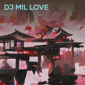 Dj Mil Love