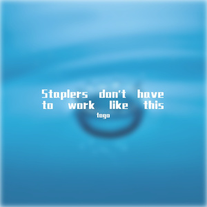 Staplers don't have to work like this