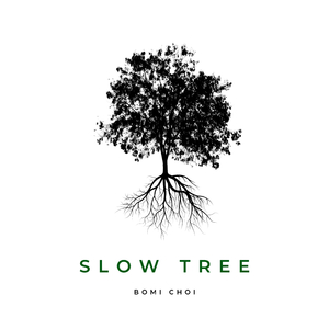 Slow Tree