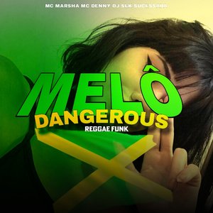 Melo Danderous (Reggae Funk)