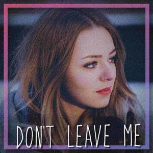 Don't Leave Me