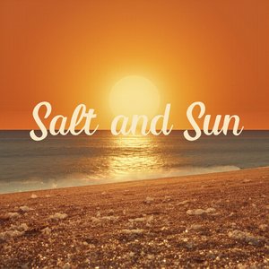 Salt and Sun