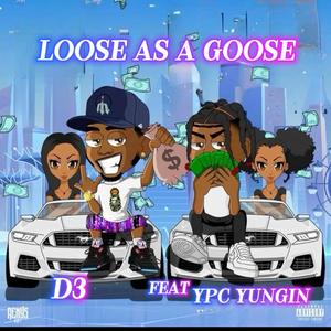 Loose As A Goose (feat. Ypc Yungin)