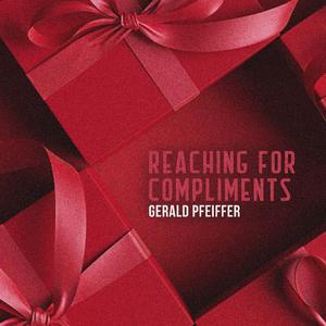 Reaching for Compliments