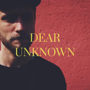 Dear Unknown