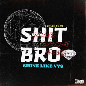 Bro Shit